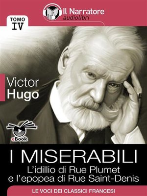 cover image of I Miserabili--Tomo IV--L'idillio di Rue Plumet e l'epopea di Rue Saint-Denis